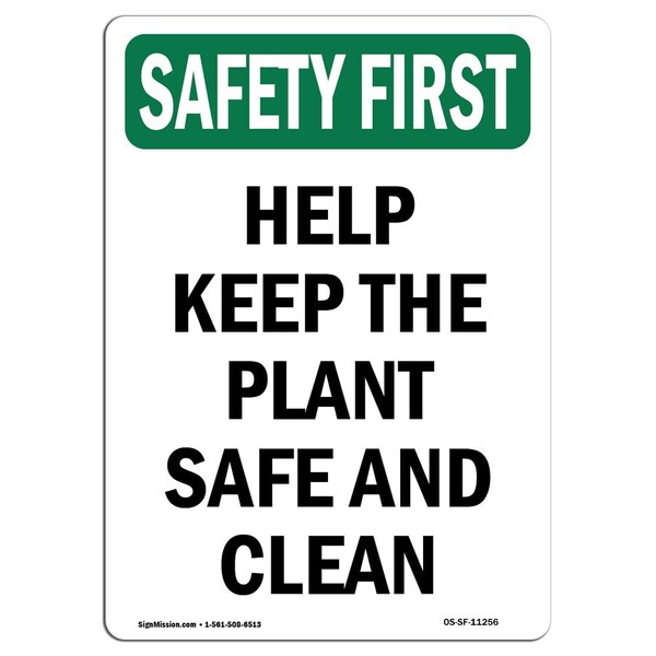 OSHA Sign, Help Keep Plant Safe And Clean, 24in X 18in Rigid Plastic, 18" W, 24" L, Portrait